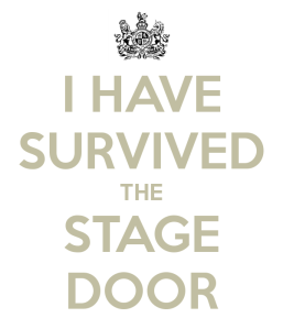 i-have-survived-the-stage-door
